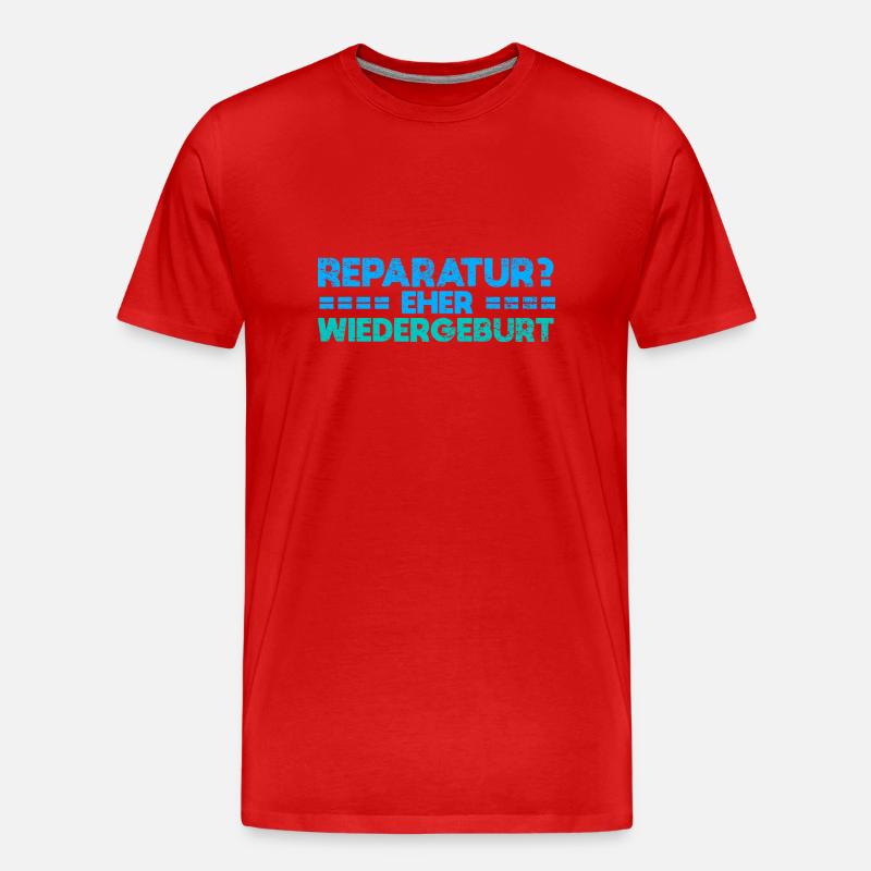 Reparatur? Eher Wiedergeburt - Männer Premium Bio T-Shirt - Rot