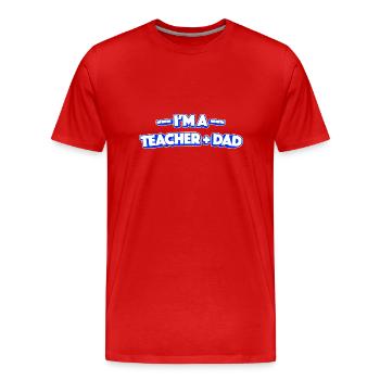 I'm A Teacher And Dad - Men's Premium Organic T-Shirt - red - Front - Damien (186cm)