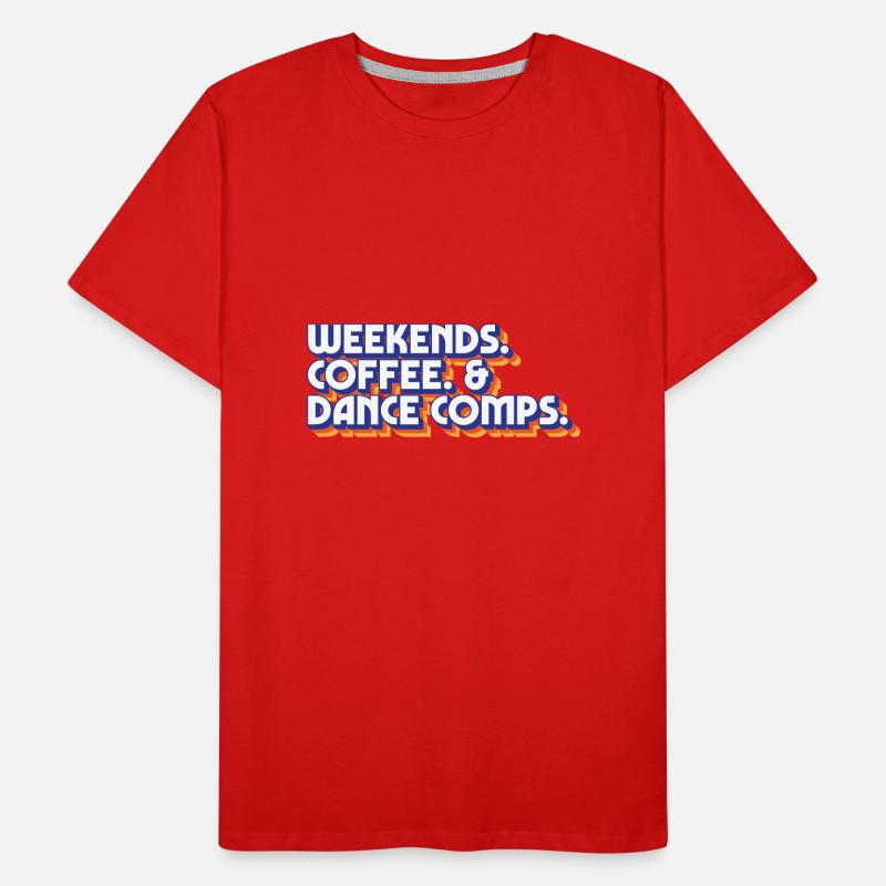 Week-ends Café Et Danse Comps Danse Maman Danseuse T-shirt bio Premium Homme
