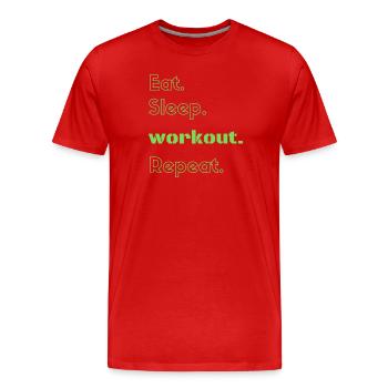 Eat sleep workout repeat green motivation quote - Men's Premium Organic T-Shirt - red - Front - Damien (186cm)