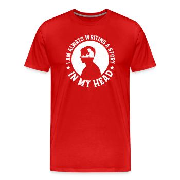 J’écris toujours une histoire dans ma tête roman de livre - T-shirt bio Premium Homme - rouge - Devant - Damien (186cm)
