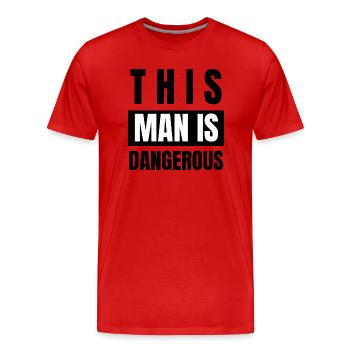 this man is dangerous - T-shirt bio Premium Homme - rouge - Devant - Damien (186cm)