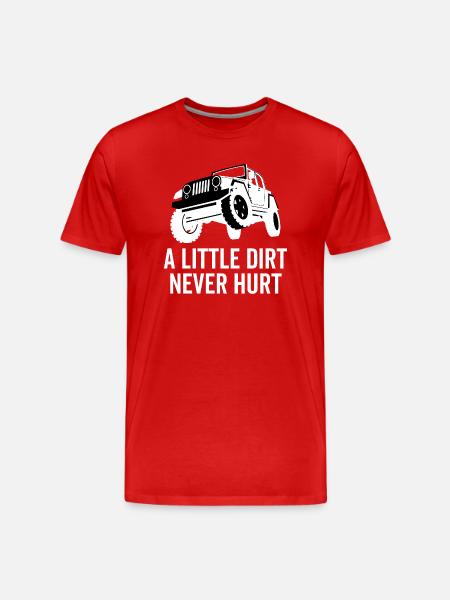 A Little Dirt Never Hurt - Men's Premium Organic T-Shirt - red