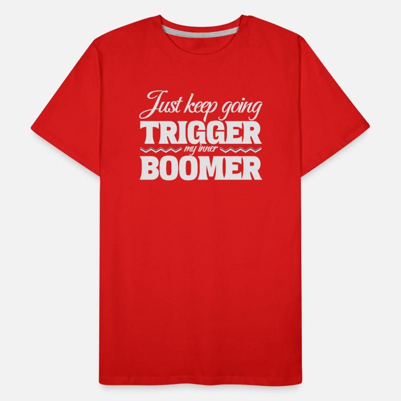 Just Keep Going, Trigger My Inner Boomer Men's Premium Organic T-Shirt