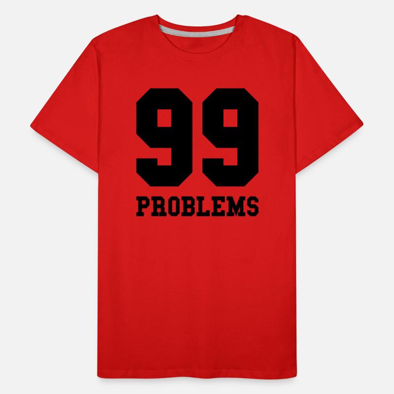99 Problems Männer Premium Bio T-Shirt