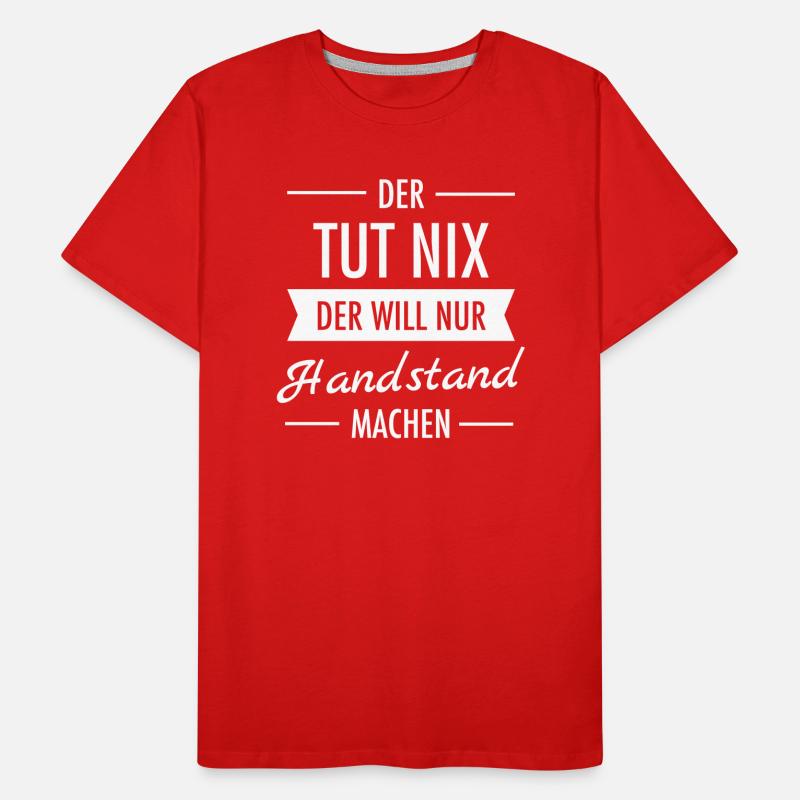 Der Tut Nix Der Will Nur Handstand Machen Männer Premium Bio T-Shirt