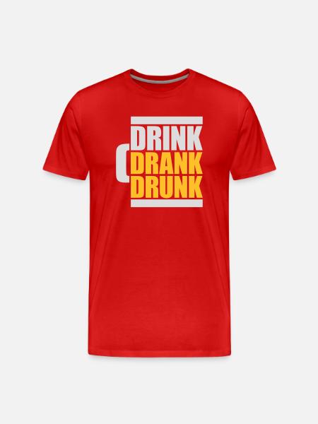 drink drank drunk quote - Men's Premium Organic T-Shirt - red