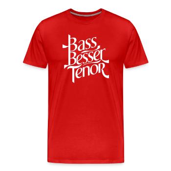 Bass Besser Tenor - Männer Premium Bio T-Shirt - Rot - Vorne - Damien (186cm)