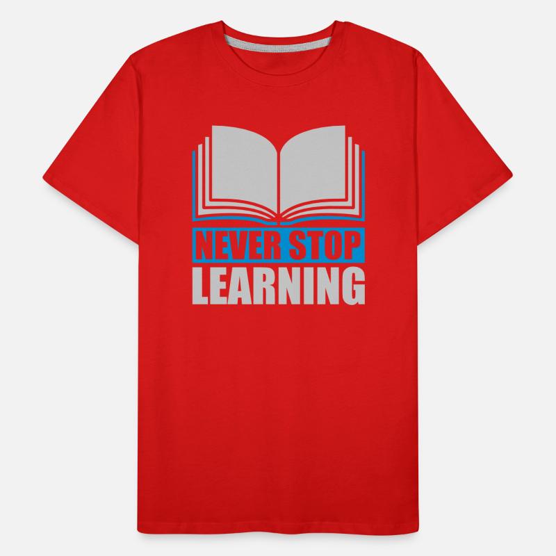 never stop learning quote Men's Premium Organic T-Shirt