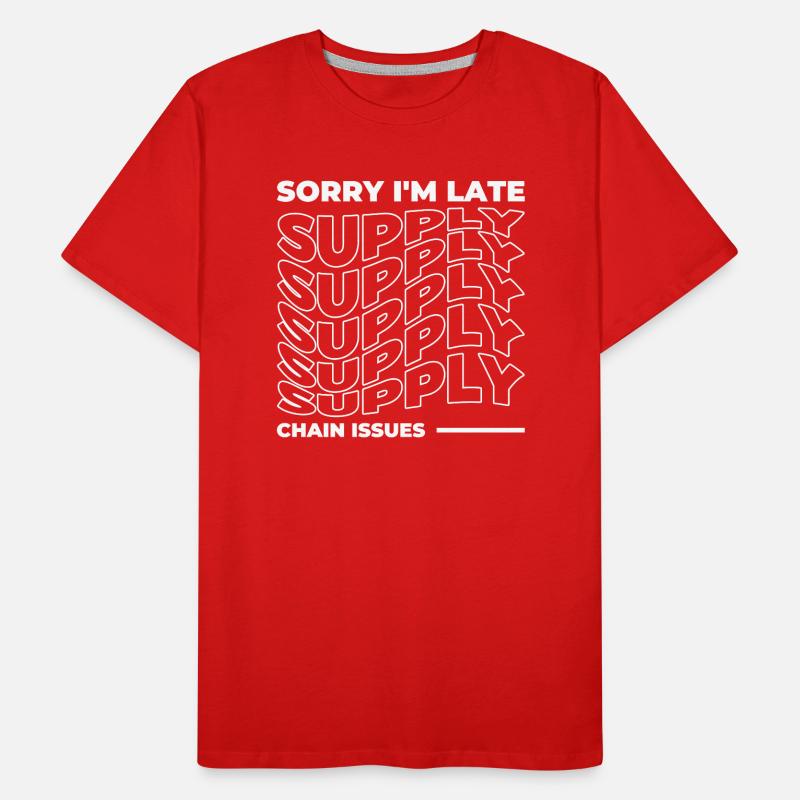 Sorry I'm Late. Supply Chain Issues Männer Premium Bio T-Shirt