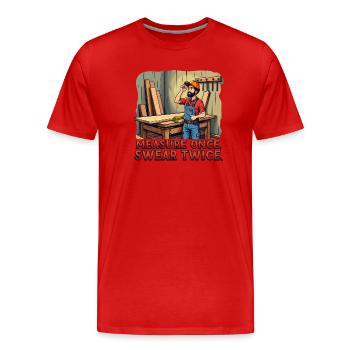 Measure Once Swear Twice Woodworking Woodwork - Men's Premium Organic T-Shirt - red - Front - Damien (186cm)