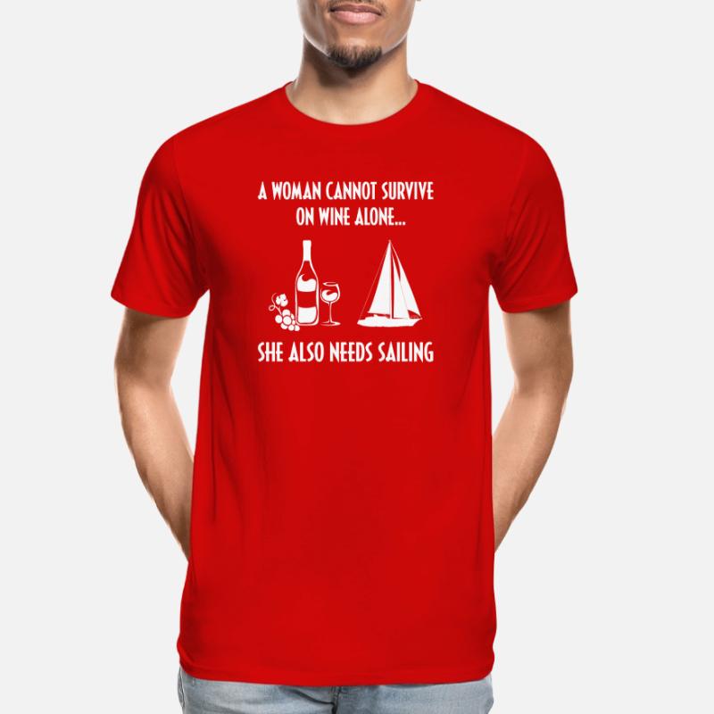 A Woman Cannot Survive On Wine Alone He Also Needs Männer Premium Bio T-Shirt