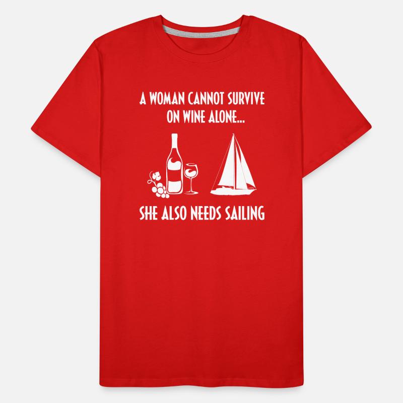 A Woman Cannot Survive On Wine Alone He Also Needs Männer Premium Bio T-Shirt