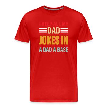 I Keep All My Dad Jokes In A Dad a base - Men's Premium Organic T-Shirt - red - Front - Damien (186cm)