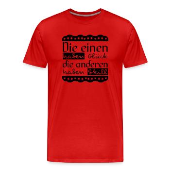 Die einen haben Glück, die anderen haben Skill - Männer Premium Bio T-Shirt - Rot - Vorne - Damien (186cm)