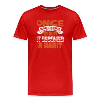 UNE FOIS QUE VOUS APPRENEZ À ARRÊTER DE FUMER, CELA DEVIENT UNE HABITUDE 2 - T-shirt bio Premium Homme - rouge - Devant - Damien (186cm)