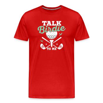 Talk Birdie To Me Golfing Golf - Men's Premium Organic T-Shirt - red - Front - Damien (186cm)