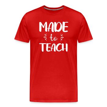 Made to teach perfect back to school teacher gifts - T-shirt bio Premium Homme - rouge - Devant - Damien (186cm)