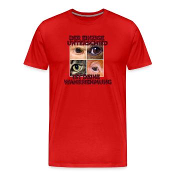 Der einzige Unterschied ist deine Wahrnehmung 3.0 - Männer Premium Bio T-Shirt - Rot - Vorne - Damien (186cm)