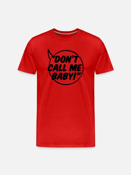 Don't call me Baby - Männer Premium Bio T-Shirt - Rot
