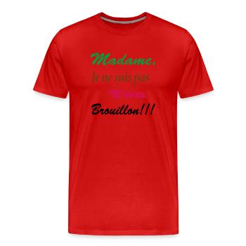 Madame je suis pas ton brouillon - T-shirt bio Premium Homme - rouge - Devant - Damien (186cm)