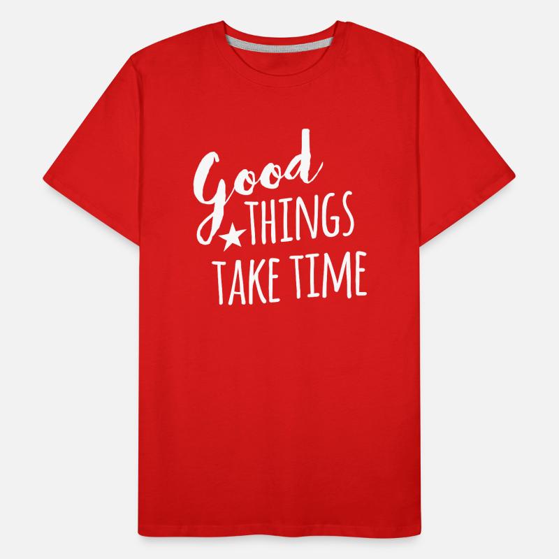 Good things take time - withe handletter Men's Premium Organic T-Shirt