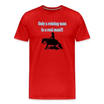 Only a reining man is a real man - Men's Premium Organic T-Shirt - red - Front - Damien (186cm)