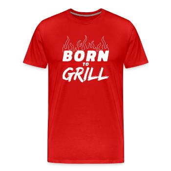 Born To Grill - Funny Gift for Grill Enthusiasts - Men's Premium Organic T-Shirt - red - Front - Damien (186cm)