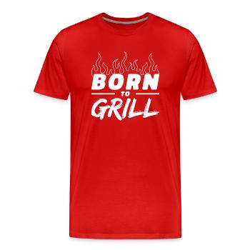 Born To Grill - Funny Gift for Grill Enthusiasts - Men's Premium Organic T-Shirt - red - Front - Damien (186cm)