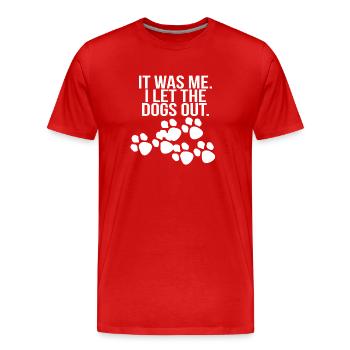 it was me i let the dogs out - Männer Premium Bio T-Shirt - Rot - Vorne - Damien (186cm)