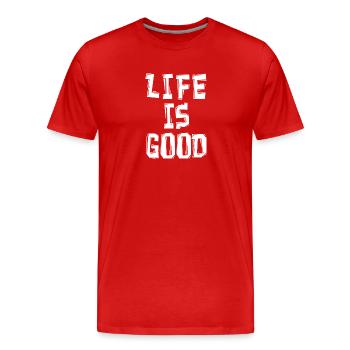 Life Is Good Leben Gut Glücklich Geschenk Idee - Männer Premium Bio T-Shirt - Rot - Vorne - Damien (186cm)