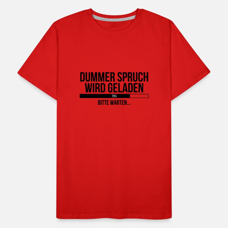 Dummer Spruch wird geladen Bitte warten Männer Premium Bio T-Shirt