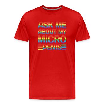 Ask me about my Micro Penis - Men's Premium Organic T-Shirt - red - Front - Damien (186cm)