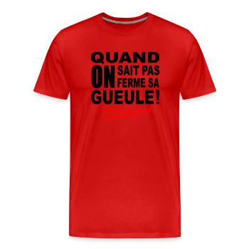 Quand on sait pas on ferme sa gueule / Humour - T-shirt bio Premium Homme - rouge - Devant - Damien (186cm)