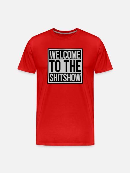 Welcome Shitshow Spruch - Männer Premium Bio T-Shirt - Rot