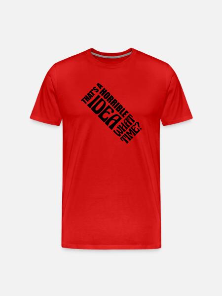 Thats a horrible Idea - Men's Premium Organic T-Shirt - red
