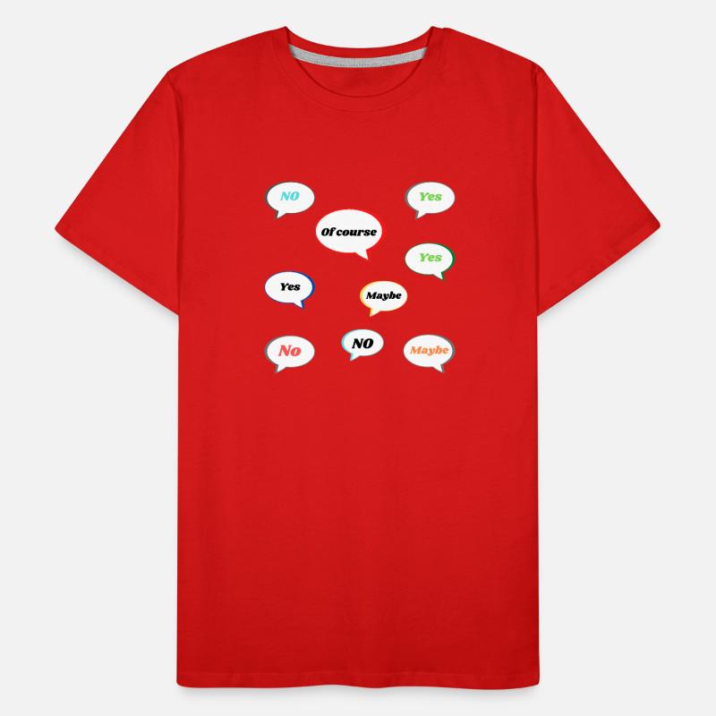 Non Oui peut-être bien sûr Déclaration Réponses colorées T-shirt bio Premium Homme