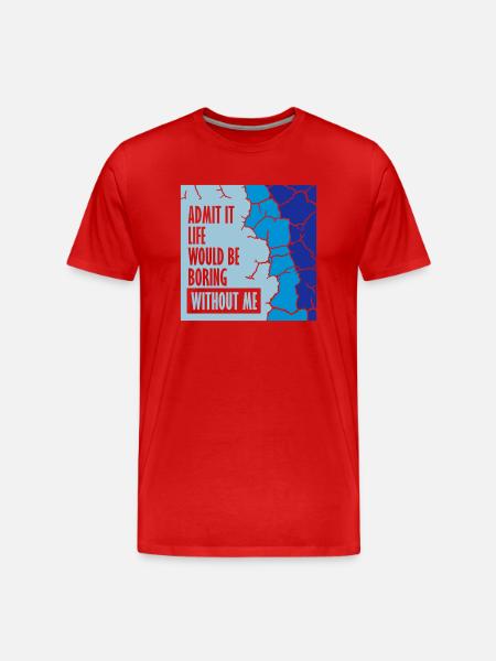 boring life without me - Men's Premium Organic T-Shirt - red