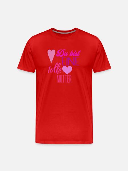 Du bist eine tolle mutter - Männer Premium Bio T-Shirt - Rot