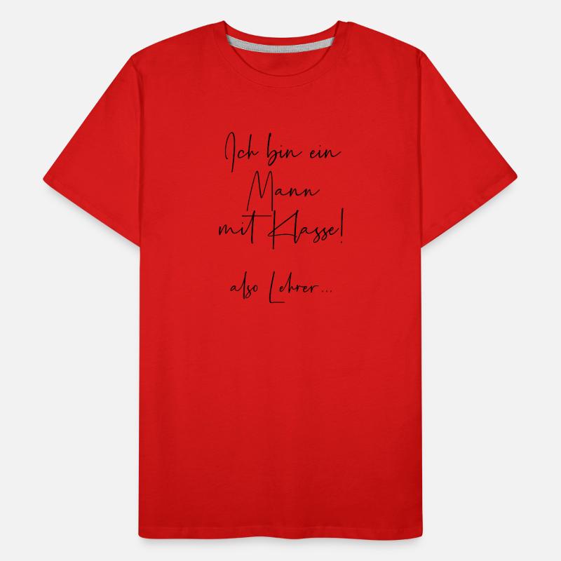 Ich bin ein Mann mit Klasse also Lehrer Männer Premium Bio T-Shirt