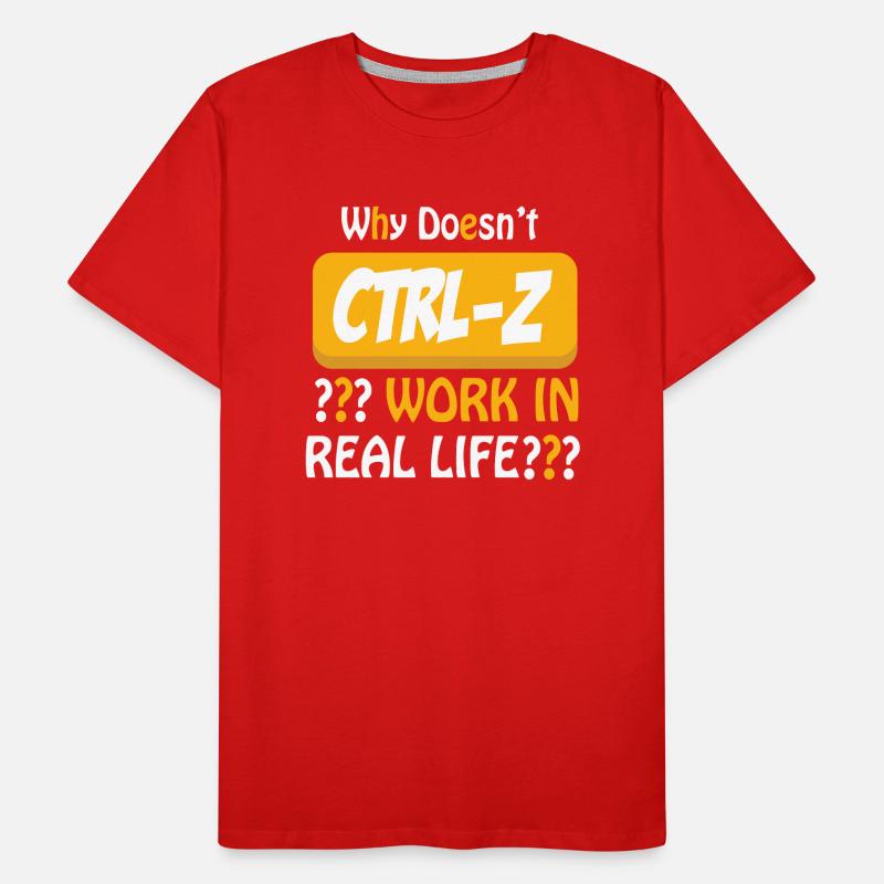 Why doesn't CTRL-Z Work in Real Life? Men's Premium Organic T-Shirt