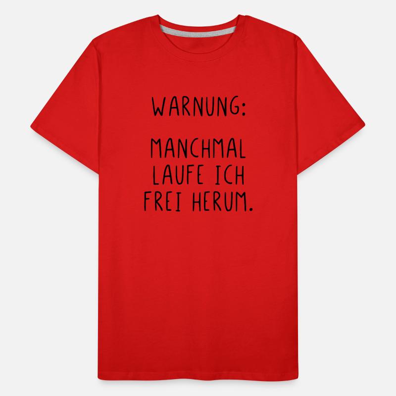 Warnung manchmal laufe ich frei herum Männer Premium Bio T-Shirt