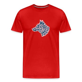 Mon chien est mon meilleur ami - T-shirt bio Premium Homme - rouge - Devant - Damien (186cm)
