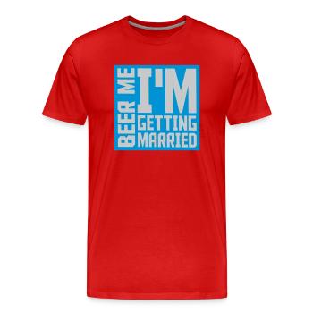 Beer Me Me marier - T-shirt bio Premium Homme - rouge - Devant - Damien (186cm)