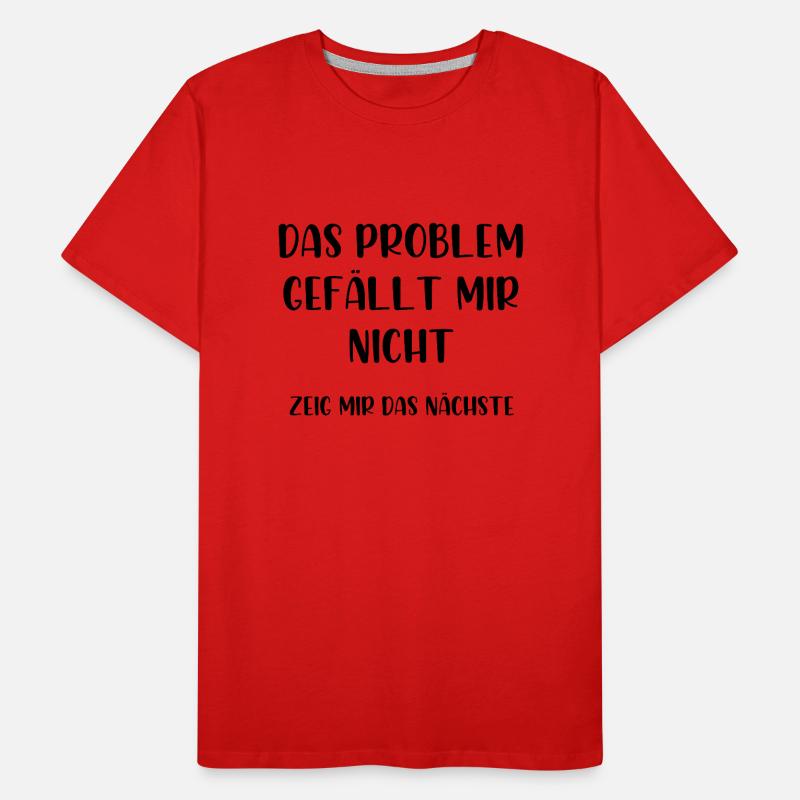 Das Problem gefällt mir nicht zeig mir das nächste Männer Premium Bio T-Shirt