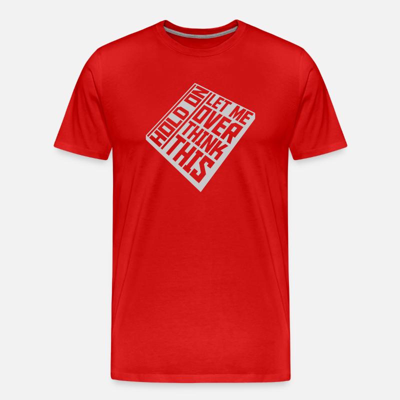 Let me overthink this - Männer Premium Bio T-Shirt - Rot