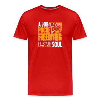 jobFill Your Pocket, aber Freediving füllt die Seele - Männer Premium Bio T-Shirt - Rot - Vorne - Damien (186cm)