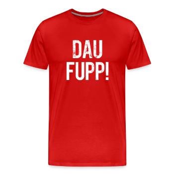 Dau Fupp Trier Beleidigung Lustig Trierer Platt - Männer Premium Bio T-Shirt - Rot - Vorne - Damien (186cm)