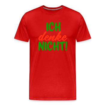 Ich denke nicht - Männer Premium Bio T-Shirt - Rot - Vorne - Damien (186cm)