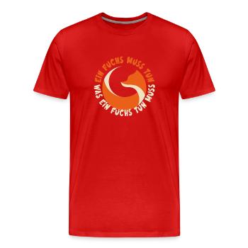Ein Fuchs muss tun, was ein Fuchs tun muss.... - Männer Premium Bio T-Shirt - Rot - Vorne - Damien (186cm)